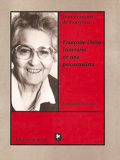 Francoise Dolto. Inierario de una psicoanalista